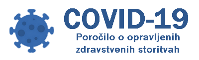 Covid-19 - Poročilo o opravlenih storitvah